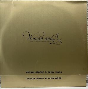 Ｗｏｍａｎ ａｎｄ Ｉ．．．ＯＬＤ ＦＡＳＨＩＯＮＥＤ ＬＯＶＥ ＳＯＮＧＳ／柳ジョージ＆レイニーウッド柳ジョージレイニーウッド