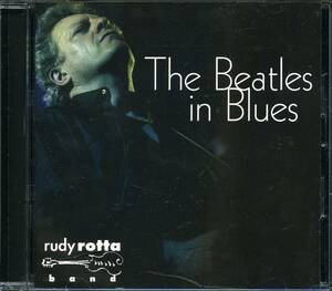 BLUES ROCK：RUDY ROTTA BAND／THE BEATLES IN BLUES