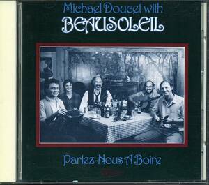 CAJUN：マイケル・ドゥ−セ with ボーソレイユ MICHAEL DOUCET with BEAUSOLEIL／PARLEZ-NOUS A BOIRE