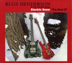 3CD BLUES ROCK：BUGS HENDERSON & THE SHUFFLE KINGS／ELECTRIC SNOW "THE BEST OF"