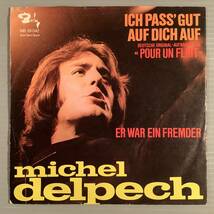 シングル盤(EPフランス盤)◆ミッシェル・デルペッシュ Michel delpech／ICH PASS'GUT AUF DICH AUF※フレンチ◆良好品！_画像1