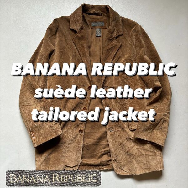 BANANA REPUBLIC sude leather tailored jacket バナナリパプリック バナリパ スエードレザーテーラードジャケット 茶色 ブラウンレザー