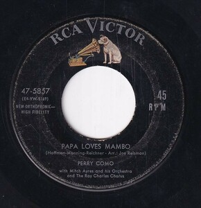 Perry Como With Mitch Ayres & His Orchestra And The Ray Charles Chorus - Papa Loves Mambo / The Things I Didn't Do (C) OL-CG072