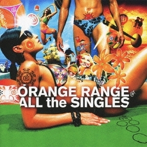 ALL the SINGLES ORANGE RANGE 国内盤