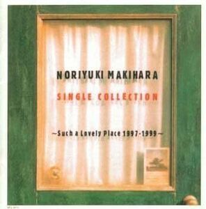 NORIYUKI MAKIHARA SINGLE COLLECTION～Such a Lovely Place 1997-1999～ 槇原敬之 国内盤