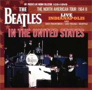 BEATLES / IN THE UNITED STATES -THE NORTH AMERICAN TOUR 1964 ?U プレス盤CD+DVD