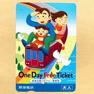【使用済】 One Day Freee Ticket 阪急電鉄 阪急全線1日フリー乗車券