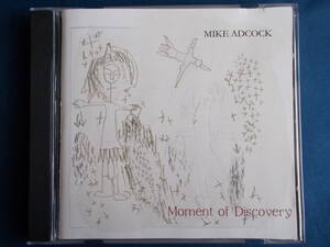 マイク・アドコック Mike Adcock／MOMENT OF DISCOVERY