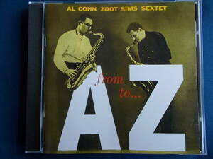 アル・コーン＆ズート・シムズ Al Cohn & Zoot Sims Sextet／FROM A TO Z +4