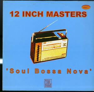 A00343973/12インチ/12 Inch Masters「Soul Bossa Nova (1999年・伊盤・ブレイクビーツ)」