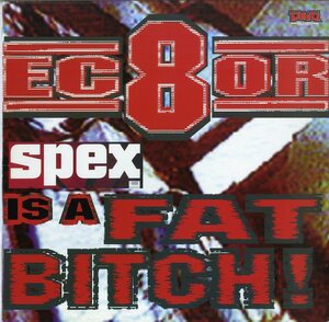 A00305708/12インチ/EC8OR(イケーター)「Spex Is A Fat Bitch! (1996年・デジタルハードコア・ブレイクコア・エクスペリメンタル)」