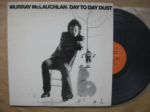 LP　マレイ・マクロラン MURRAY McLAUCHLAN　DAY TO DAY DUST