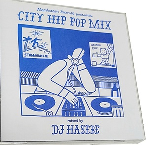 DJ HASEBE MANHATTAN RECORDS CITY HIP HOP おかもとえみ STUTS SWEET WILLIAM 唾奇 収録★PUNPEE MURO KIYO KOCO 舐達麻 EVISBEATS