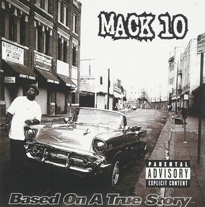 名盤 MACK 10 BASED ON A TRUE STORY　WEST COASTの重鎮　ヤバイ曲だらけなのは当然ですが、Guppiesは特にヤバイです　名曲満載