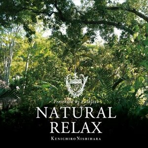 【新品未開封】 Kenichiro Nishihara / Natural Relax presented by Folklove 6g-4299