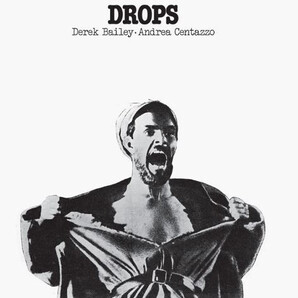 Derek Bailey デレク・ベイリー & Andrea Centazzo アンドレア・チェンタッツォ - Drops 限定リマスター再発アナログ・レコード