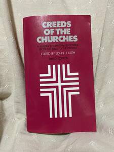 CREEDS OF THE CHURCHES EDITED BY JOHN H. LEITH