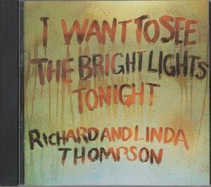 【CD】RICHARD & LINDA THOMPSON - I WANT TO SEE THE BRIGHT LIGHTS TONIGHT