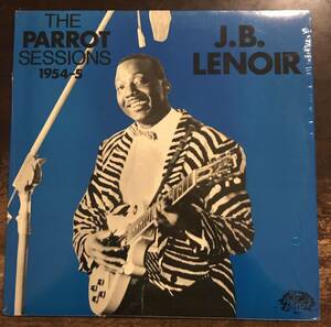 ■J.B. LENOIR ■J.B. ルノアー■The Parrot Sessions 1954 - 5 / 1LP / 1988 Relic / Shrink / シュリンク / ブルース名盤 / レコード /