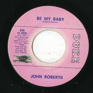 【7inch】試聴　JOHN ROBERTS 　　(DUKE 436) BE MY BABY / I'LL FORGET YOU