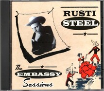 貴重盤 / RUSTI STEEL - THE EMBASSY SESSIONS CD / 極上 UK Rompin' Rustic Rockabilly and Hillbilly Bop Legend / ロカビリー_画像1