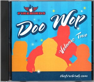 貴重盤 / THE FIREBIRDS - DOO WOP VOLUME TWO CDR /超極上 UK ポップ・コーラス系 DooWop Swingin' ネオロカビリー / 13 x Club Classics