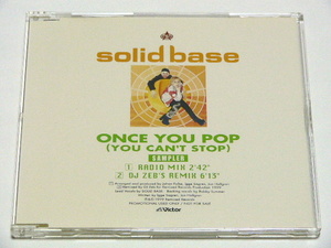 SOLID BASE / ONCE YOU POP (YOU CAN’T STOP) // CDS promo ソリッド ベース