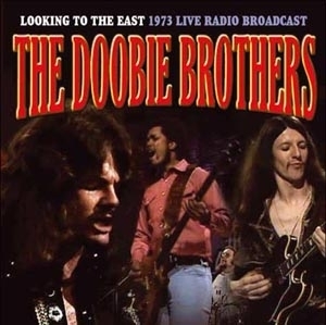 THE DOOBIE BROTHERS LOOKING TO THE EAST 1973 radio broadcast