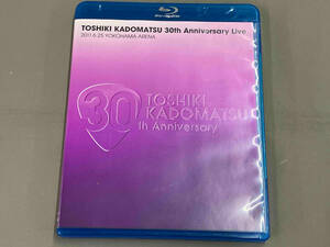 ジャンク TOSHIKI KADOMATSU 30th Anniversary Live 2011.6.25 YOKOHAMA ARENA(Blu-ray Disc)