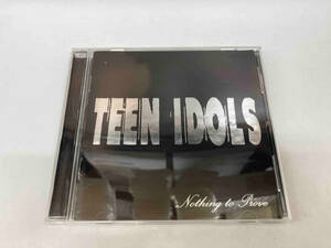 Teen Idols CD 【輸入盤】Nothing to Prove