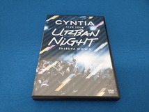 DVD CYNTIA/LIVE TOUR 2017 Urban Night_画像1