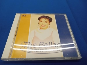 Ｔｈｅ Ｂａｌｌａｄ／ＣＨＩＫＡＫＯ ＳＡＷＡＤＡ／沢田知可子 （澤田知可子）