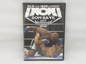 【盤面傷あり】 DVD INOKI BOM-BA-YE 2002