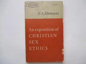 An exposition of CHRISTIAN SEX ETHICS by V.A. Demant ペーパーバック洋書