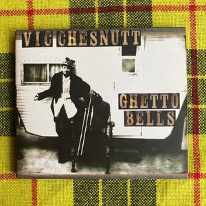 VIC CHESNUTT / GHETTO BELLS