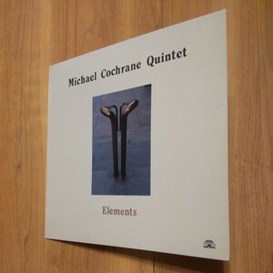 Michael Cochrane Quintet/Elements