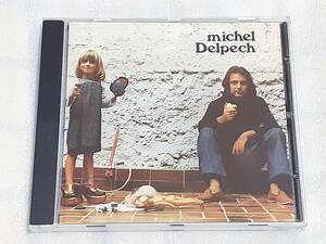 MICHEL DELPECH/MICHEL DELPECH 輸入盤CD フランス POP 74年作 哀しみの終わりに