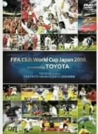 ＴＯＹＯＴＡプレゼンツ　ＦＩＦＡクラブワールドカップジャパン２００６　総集編／（サッカー）