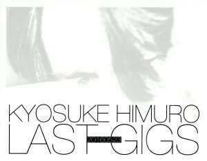 ＫＹＯＳＵＫＥ　ＨＩＭＵＲＯ　ＬＡＳＴ　ＧＩＧＳ（初回限定版ＢＯＸ）／氷室京介