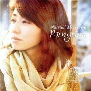 Ｐ－Ｒｈｙｔｈｍ／森川七月,福田晃一（ａｒｒ、ｇ）,井上知樹（ａｒｒ、ｇ）,竹下清志（ｐ）,時安吉宏（ｂ）,佐藤英宜（ｄｓ）,車谷啓介（