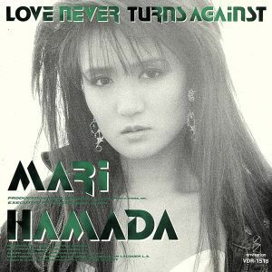 Ｌｏｖｅ　Ｎｅｖｅｒ　Ｔｕｒｎｓ　Ａｇａｉｎｓｔ／浜田麻里