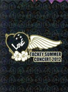 TACKEY SUMMER LOVE CONCERT 2012 (初回生産限定) (2枚組DVD)