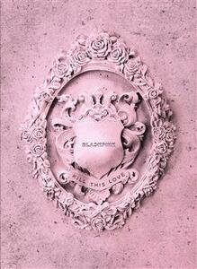 ＫＩＬＬ　ＴＨＩＳ　ＬＯＶＥ　－ＪＰ　Ｖｅｒ．－（初回限定盤（ＰＩＮＫ　Ｖｅｒ．））／ＢＬＡＣＫＰＩＮＫ