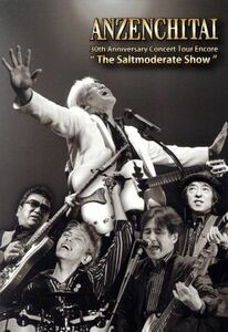 ３０ｔｈ　Ａｎｎｉｖｅｒｓａｒｙ　Ｃｏｎｃｅｒｔ　Ｔｏｕｒ　Ｅｎｃｏｒｅ“Ｔｈｅ　Ｓａｌｔｍｏｄｅｒａｔｅ　Ｓｈｏｗ”／安全地帯