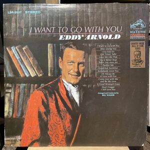 【US盤Org.深溝】Eddy Arnold I Want To Go With You (1966) RCA Victor LSP-3507 美品