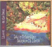 【新品CD】LARRY SCHNEIDER MEETS GASPARE DI LIETO / LIVE AT JAZZ ON THE COAST_画像1