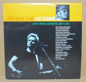 STING AND GIL EVANS / LAST SESSION　LIVE AT PERUGIA JAZZ FESTIVAL JULY 11, 1987 [2LP]