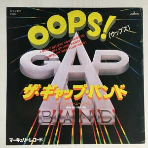 シングル ● ギャップ・バンド THE GAP BAND ● OOPS! (ウップス) / フー・ドゥ・ユー・コール WHO DO YOU CALL