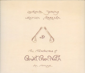 La Monte Young, Marian Zazeela | The Tamburas Of Pandit Pran Nath - An Homage (Just Dreams)