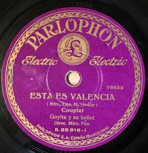 スペイン◎試聴; SP/78 - COUPLET GOYITA y su BALLET PARLOPHONE(SPAIN) Esta Es Valencia/ Es Tu Besar